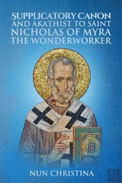 Bertrand.pt - Supplicatory Canon And Akathist To Saint Nicholas  Of Myra The Wonderworker