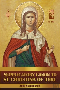 Bertrand.pt - Supplicatory Canon To Saint Christina Of Tyre