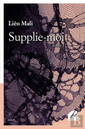 Supplie-Moi - Tome I