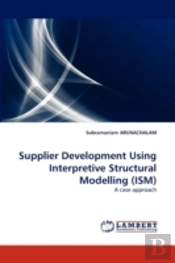 Supplier Development Using Interpretive Structural Modelling (Ism)