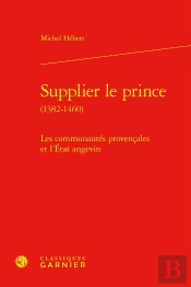 Supplier Le Prince (1382-1460) : Les Communautés Provençales Et L'État Angevin