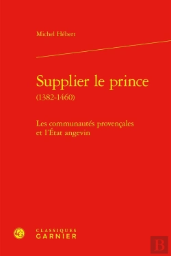 Bertrand.pt - Supplier Le Prince (1382-1460) : Les Communautés Provençales Et L'État Angevin