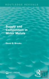 Supply And Competition In Minor Metals