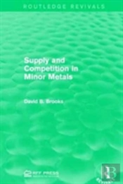 Supply And Competition In Minor Metals
