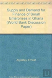 Supply And Demand For Finance Of Small Enterprises In Ghana