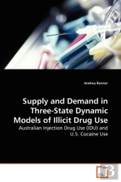 Supply And Demand In Three-State Dynamic Models Of Illicit Drug Use