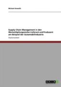 Supply Chain Management In Den Wertschaã‚Â¶Pfungsstufen Lieferant Und Produzent Am Beispiel Der Automobilindustrie