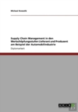 Bertrand.pt - Supply Chain Management In Den Wertschaã‚Â¶Pfungsstufen Lieferant Und Produzent Am Beispiel Der Automobilindustrie