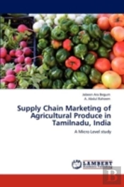 Supply Chain Marketing Of Agricultural Produce In Tamilnadu, India