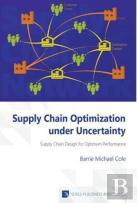Supply Chain Optimization Under Uncertainty