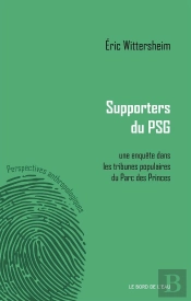 Supporters Du Psg ; Une Enquête Dans Les Tribunes Populaires Du Parc Des Princes