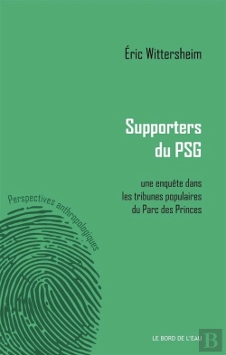 Bertrand.pt - Supporters Du Psg ; Une Enquête Dans Les Tribunes Populaires Du Parc Des Princes
