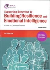 Supporting Behaviour By Building Resilience And Emotional Intelligence