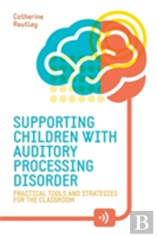 Supporting Children With Auditory Processing Disorder