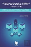 Supporting Cisco Datacenter Networking Devices (010-151 Dctech) Exam Practice Questions & Dumps