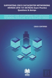 Supporting Cisco Datacenter Networking Devices (010-151 Dctech) Exam Practice Questions & Dumps