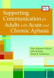 Supporting Communication For Adults With Acute And Chronic Aphasia