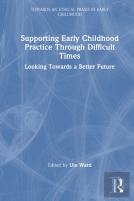 Supporting Early Childhood Practice Through Difficult Times