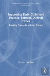 Supporting Early Childhood Practice Through Difficult Times