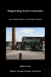 Supporting Local Economies: From Business Rates To Land Value Taxation