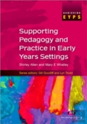 Supporting Pedagogy And Practice In Early Years Settings