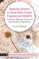 Supporting Survivors Of Sexual Abuse Through Pregnancy And Childbirth