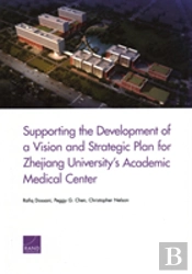 Supporting The Development Of A Vision And Strategic Plan For Zhejiang University'S Academic Medical Center