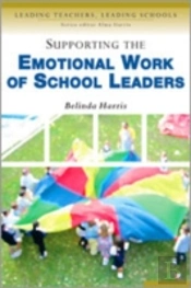 Supporting The Emotional Work Of School Leaders