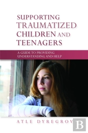 Supporting Traumatized Children And Teenagers