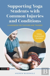 Supporting Yoga Students With Common Injuries And Conditions
