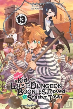 Bertrand.pt - Suppose A Kid From The Last Dungeon Boonies Moved To A Starter Town, Vol. 13 (Light Novel)