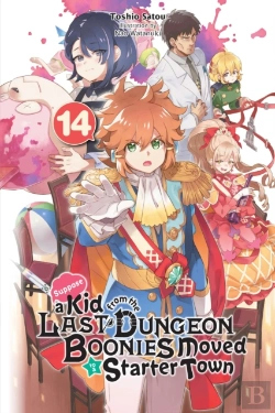 Bertrand.pt - Suppose A Kid From The Last Dungeon Boonies Moved To A Starter Town, Vol. 14 (Light Novel)