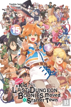 Bertrand.pt - Suppose A Kid From The Last Dungeon Boonies Moved To A Starter Town, Vol. 15 (Light Novel)