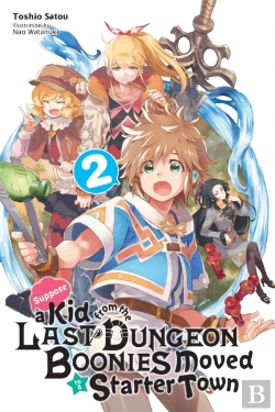 Bertrand.pt - Suppose A Kid From The Last Dungeon Boonies Moved To A Starter Town, Vol. 2 (Light Novel)