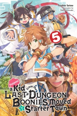 Bertrand.pt - Suppose A Kid From The Last Dungeon Boonies Moved To A Starter Town, Vol. 5 (Light Novel)