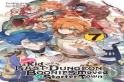 Suppose A Kid From The Last Dungeon Boonies Moved To A Starter Town, Vol. 7 (Light Novel)