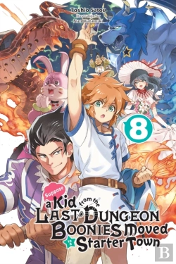 Bertrand.pt - Suppose A Kid From The Last Dungeon Boonies Moved To A Starter Town, Vol. 8 (Light Novel)