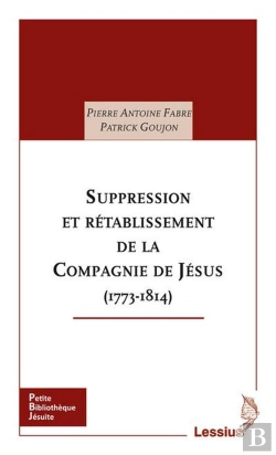 Bertrand.pt - Suppression Et Rétablissement De La Compagnie De Jésus (1773-1814)