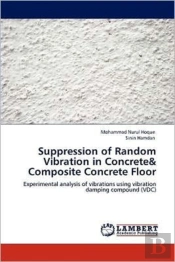 Suppression Of Random Vibration In Concrete& Composite Concrete Floor