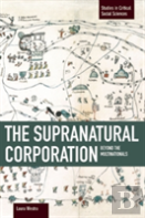 Supranational Corporation, The: Beyond The Multinationals