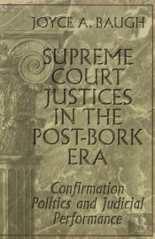 Supreme Court Justices In The Post-Bork Era