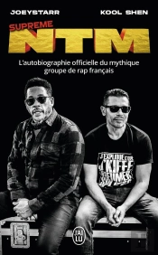 Supreme Ntm ; L'Autobiographie Officielle Du Mythique Groupe De Rap Français