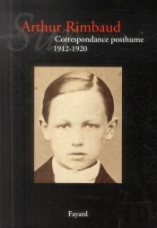 Sur Arthur Rimbaud Tome 3 ; Correspondance Posthume, 1912-1921