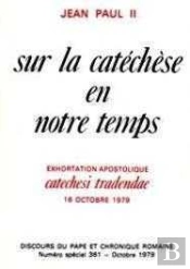 Sur La  Catéchèse En Notre Temps - Exhortation Apostolique Catechesi Tradendae