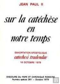 Bertrand.pt - Sur La  Catéchèse En Notre Temps - Exhortation Apostolique Catechesi Tradendae