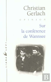 Sur La Conference De Wannsee ; De La Decision D'Ex