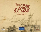 Sur La Côte D'Azur ; Carnet De Voyage De Lesueur Et Péron En 1809