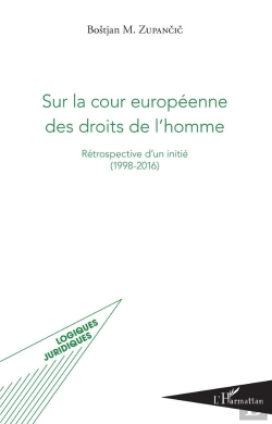 Bertrand.pt - Sur La Cour Europeenne Des Droits De L'Homme - Retrospective D'Un Initie (1998-2016)