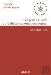 Sur La Jeunesse, La Foi Et Le Discernement Vocationnel ; Xve Assemblée Générale Du Synode Des Evêques 13-28 Octobre 2018