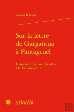 Bertrand.pt - Sur La Lettre De Gargantua À Pantagruel : Éléments D'Histoire Des Idées À La Renaissance